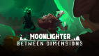 Moonlighter - Between Dimensions