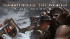 Battle Brothers - Warriors of the North Battle Brothers - Warriors of the North