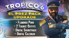 Tropico 6 - El Prez Edition Upgrade