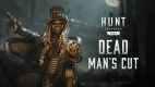 Hunt: Showdown 1896 - Dead Man's Cut Hunt: Showdown 1896 - Dead Man's Cut