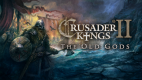 Crusader Kings II: The Old Gods