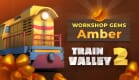 Train Valley 2: Workshop Gems - Amber Train Valley 2: Workshop Gems - Amber